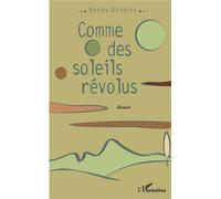 Comme des soleils révolus Roman - Rosine Galluzzo - L'harmattan - broché - Roman