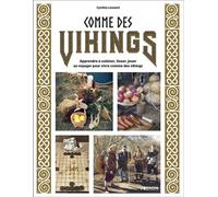 Comme des Vikings Apprendre à cuisiner, tisser, jouer ou voyager pour vivre comme un Viking - Cynthia Leonard - Vagnon Du Plaisancier Eds - broché - Essai