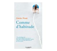 Cécile Pivot – Comme d'habitude – Éditions Calmann-Lévy
