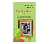 Comme disait l'autre: Petit recueil de fausses citations pour clouer le bec aux faux intellos