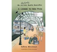 Comme du bon pain: Ma vie chamboulée avec Quatre Quenottes