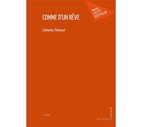 Comme d'un reve - CATHERINE THEVENET - Mon Petit Editeur - broché - Récit