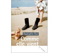 Comme elle vient - Raphaëlle Riol - Rouergue - broché - Roman