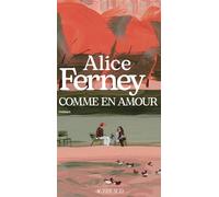 Alice Ferney – Comme en amour – Roman – Broché – Actes Sud