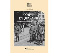 Comme en quarante !: Chroniques légères d'une époque lourde