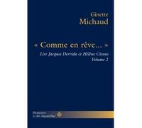Comme en rêve Lire Jacques Derrida et Hélène Cixous, tome 2 - Ginette Michaud - Hermann - broché - Essai