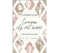 Comme ils ont aimé Florian Illies (Auteur), Catherine Livet (Traduction)