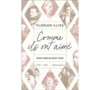 Comme ils ont aimé Paris - Berlin - New York, 1929-1939 - Florian Illies - Flammarion - broché - Etude