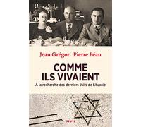 Comme ils vivaient: À la recherche des derniers Juifs de Lituanie