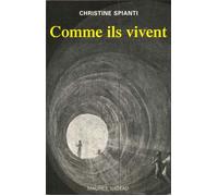 Comme Ils Vivent - Christine Spianti - Maurice Nadeau-Lettres Nouvelles - broché - Livre