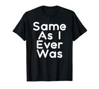 comme Je l'ai Toujours été T-Shirt