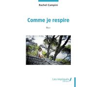 Comme je respire Récit - Rachel Campini - Les Impliqués - broché - Récit