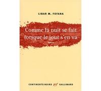 Libar M. Fofana – Comme la nuit se fait lorsque le jour s'en va – Roman – Broché – Gallimard