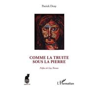 Comme la truite sous la pierre - Patrick Deny - L'harmattan - broché - Poésie