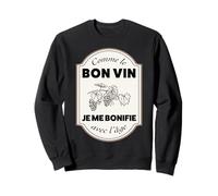 comme Le Bon Vin Je Me Bonifie avec L'Age Humour Sweatshirt