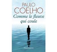 Comme le fleuve qui coule Paulo Coelho (Auteur), Françoise Marchand-Sauvagnargues (Traduction)