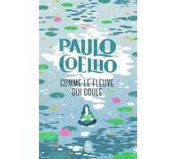 Comme le fleuve qui coule Récits 1998-2005 - Paulo Coelho - J'ai Lu - Poche - Roman