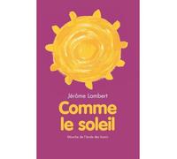 Comme le soleil - Jérôme Lambert - Ecole Des Loisirs - broché - Roman cadet dès 6 ans