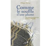 Comme le souffle d'une plume Délicatement accompagner la vie de ceux qui vont la perdre - Philippe Mercier - Mediaspaul - broché - Essai