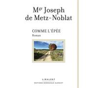 Comme l'épée Roman - Mgr Joseph De Metz-Noblat - Gueniot Dominique Eds - broché - Roman