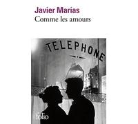 Javier Marias – Comme les amours – traduit par Anne-Marie Geninet – Poche