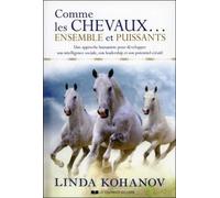 Comme les chevaux ... ensemble et puissants Ensemble et puissants - Linda Kohanov - Courrier Du Livre - broché - Manuel