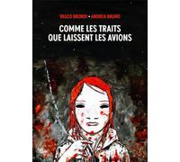 Comme les traits que laissent les avions - Andréa Bruno - Rackham - broché - Bande dessinée