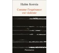 Comme l'espérance est violente Haïm Korsia (Auteur)