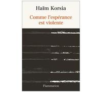 Haïm Korsia – Comme l'espérance est violente – Essai – Broché
