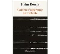 Comme l'espérance est violente Haïm Korsia (Auteur)