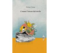 Comme l'oiseau fait son île