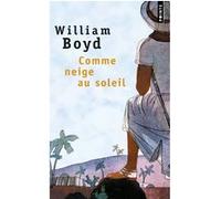Comme neige au soleil William Boyd (Auteur)