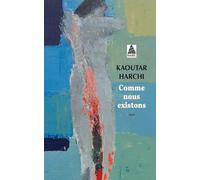 Kaoutar Harchi – Comme nous existons – Roman – Poche – Actes Sud