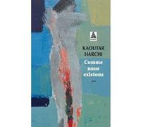 Kaoutar Harchi – Comme nous existons – Roman – Poche – Actes Sud