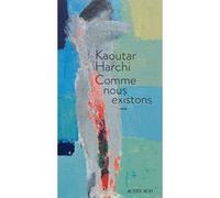 Comme nous existons Kaoutar Harchi (Auteur)