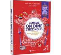 Comme On Dîne Chez Nous - Le Grand Livre Des Mots Et Des Recettes De Nos Régions