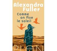 Comme on fixe le soleil - Rentrée Littéraire 2025