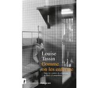 Comme on les enferme - Dans les centres de rétention, de Paris à Lampedusa Louise Tassin (Auteur)