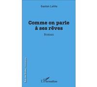 Comme on parle à ses rêves Gaston Lotito (Auteur)