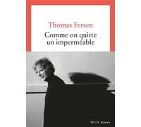 Comme on quitte un imperméable - Thomas Fersen - Seuil - broché - Roman
