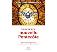 Comme par une nouvelle Pentecôte : Le Renouveau charismatique courant de grâce dans l'Eglise catholique