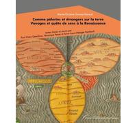 Comme pèlerins et étrangers sur la terre. Voyages et quête de sens à la Renaissance