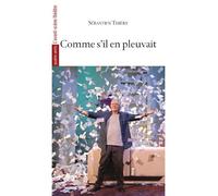Comme s’il en pleuvait - Sébastien Thiéry - L'avant-Scene Theatre - broché - Théâtre