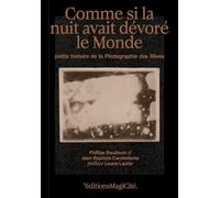 Comme si la nuit avait dévoré le monde: Petite histoire de la photographie des rêves