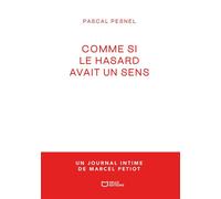 Comme si le hasard avait un sens - un journal intime de Marcel Petiot - Pascal Pesnel - Hello - broché - Roman