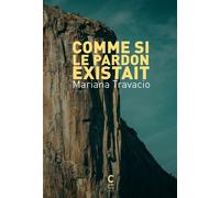 Comme si le pardon existait - Mariana Travacio - Cambourakis - broché - Roman