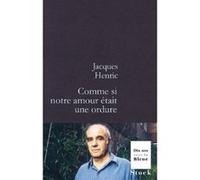 Comme si notre amour était une ordure Jacques Henric (Auteur)