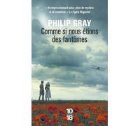 Comme si nous étions des fantômes - Philip Gray - 10/18 - Poche - Roman
