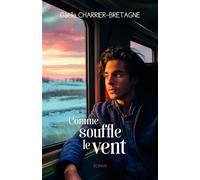 Comme souffle le vent - Gaëlle Charrier-Bretagne - Librinova - broché - Roman