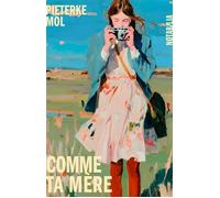 Comme ta mère - Pieterke Mol - Noir Sur Blanc - broché - Roman